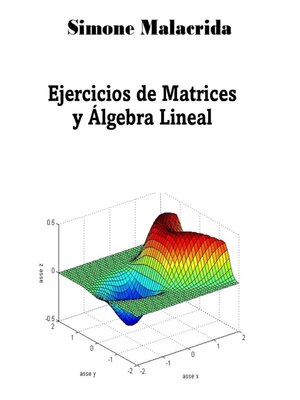 cover image of Ejercicios de Matrices y Álgebra Lineal